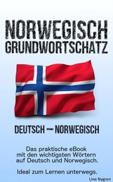 Grundwortschatz Deutsch - Norwegisch - Das praktische eBook mit den wichtigsten Wörtern auf Deutsch und Norwegisch