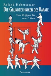 Die Grundtechniken des Karate - Vom Weißgurt bis zum 1. Dan