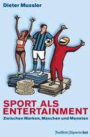 Dieter Mussler: Sport als Entertainment 