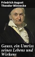 Friedrich August Theodor Winnecke: Gauss, ein Umriss seines Lebens und Wirkens 