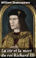 William Shakespeare: La vie et la mort du roi Richard III 