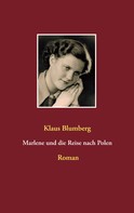 Klaus Blumberg: Marlene und die Reise nach Polen 