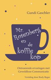 Mr. Rosenberg en de koffiekop - Ontroerende ervaringen met Geweldloze Communicatie