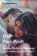 Thomas Werk: Der Flirt-Profi 
