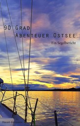 90 Grad Abenteuer Ostsee - Ein Segelbericht