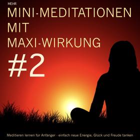 Mini-Meditationen mit Maxi-Wirkung #2