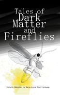 Sylvia Gassner: Tales Of Dark Matter And Fireflies 