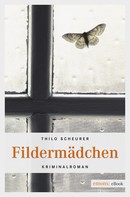 Thilo Scheurer: Fildermädchen ★★★★