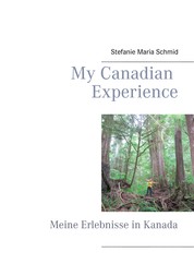 My Canadian Experience - Meine Erlebnisse in Kanada