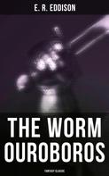 E. R. Eddison: The Worm Ouroboros (Fantasy Classic) 