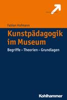 Fabian Hofmann: Kunstpädagogik im Museum 