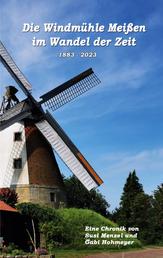 Die Windmühle Meißen im Wandel der Zeit - 1883 - 2023