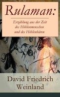 David Friedrich Weinland: Rulaman: Erzählung aus der Zeit des Höhlenmenschen und des Höhlenbären ★★★★★
