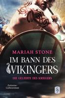 Mariah Stone: Die Geliebte des Kriegers - Vierter Band der Im Bann des Wikingers-Reihe ★★★★