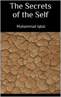Muhammad Iqbal: The Secrets of the Self 