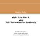 Günther Zedler: Geistliche Musik von Felix Mendelssohn Bartholdy 