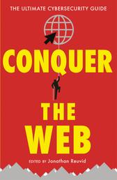 Conquer the Web - The Ultimate Cybersecurity Guide