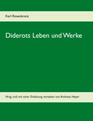 Karl Rosenkranz: Diderots Leben und Werke 