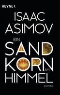 Isaac Asimov: Ein Sandkorn am Himmel ★★★★