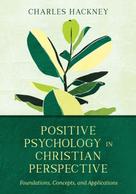Charles Hackney: Positive Psychology in Christian Perspective 