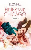Eliza Hill: Einer wie Chicago: Band 2 ★★★★