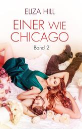 Einer wie Chicago: Band 2 - Liebesroman