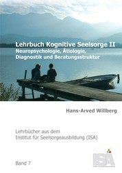 Lehrbuch Kognitive Seelsorge II - Neuropsychologie, Ätiologie, Diagnostik und Beratungsstruktur