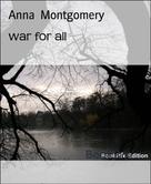 Anna Montgomery: war for all 