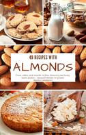 Mattis Lundqvist: 49 recipes with almonds 