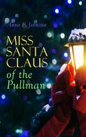 Annie F. Johnston: Miss Santa Claus of the Pullman 