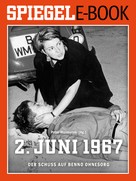 Peter Wensierski: 2. Juni 1967 - Der Schuss auf Benno Ohnesorg 