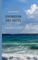 Lydia Montigny: L'Horizon des mots 