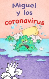 Miguel y los coronavirus - ¡Mantenerse sano es la mitad de la batalla!