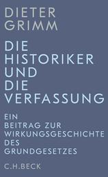 Die Historiker und die Verfassung - Ein Beitrag zur Wirkungsgeschichte des Grundgesetzes