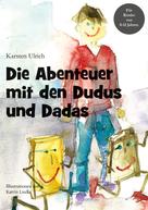 Karsten Ulrich: Die Abenteuer mit den Dudus und Dadas 