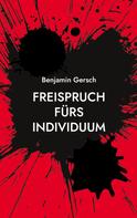 Benjamin Gersch: Freispruch fürs Individuum 
