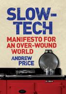 Andrew Price: Slow-Tech 