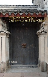 Ningboer Anthologie - Gedichte aus und über China - 2. Auflage