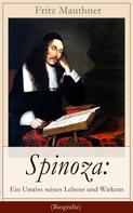 Fritz Mauthner: Spinoza: Ein Umriss seines Lebens und Wirkens (Biografie) 