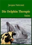 Jacques Varicourt: Die Delphin Therapie 