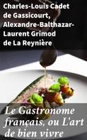Charles-Louis Cadet de Gassicourt: Le Gastronome français, ou L'art de bien vivre 