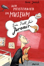 Der Meisterdieb im Museum - Ein Fall für Jaromir