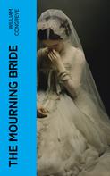 William Congreve: The Mourning Bride 