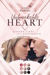 Unbreakable Heart. Unsere Liebe ist gefährlich - New Adult Romance über eine verbotene Liebe in der High Society Venedigs