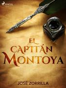 José Zorrilla: El capitán Montoya 