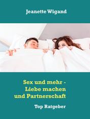 Sex und mehr - Liebe machen und Partnerschaft - Top Ratgeber
