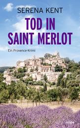 Tod in Saint Merlot - Ein Provence-Krimi