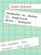 Frank Mißbach: Verkäufer vs. Käufer II. Simplicity Sales - Verkauft! ★