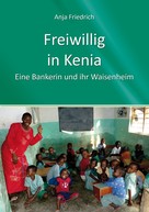 Anja Friedrich: Freiwillig in Kenia ★