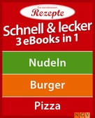 : Schnell & lecker - 3 eBooks in 1 
